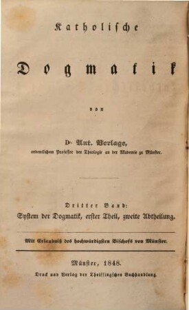 Katholische Dogmatik, 3. Bd. 3, System der katholischen Dogmatik ; Theil 1, Die Lehre von der Persönlichkeit Gottes ; Abt. 2