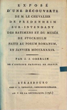 Exposé D'Une Découverte De M. Le Chevalier De Fredenheim Sur-Intendant Des Batimens Et Du Musée De Stockholm Faite Au Forum Romanum, En Janvier MDCCLXXXIX.