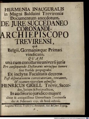 Hermenia inauguralis in Magni Balduini Trevirensis documentum anecdotum, de iure succedaneo coronandi, archiepiscopo Trevirensi, qua Belgii, Germaniaeque primati vindicato