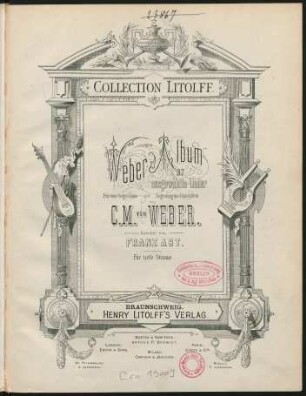 Weber-Album : 37 ausgewählte Lieder ; für eine Singstimme mit Begleitung des Pianoforte
