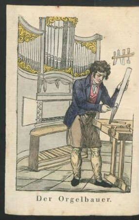 Tafel: Der Orgelbauer.