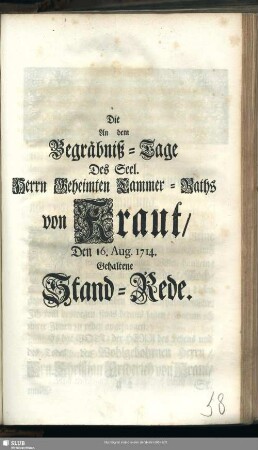 Die An dem Begräbniß-Tage Des Seel. Herrn Geheimten Cammer-Raths von Kraut, Den 16. Aug. 1714. Gehaltene Stand-Rede