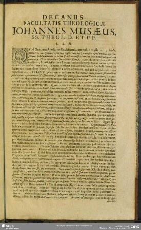 Decanus Facultatis Theologicae Johannes Musaeus SS. Theol. D. Et P.P.