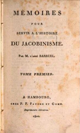 Mémoires Pour Servir A L'Histoire Du Jacobinisme. 1