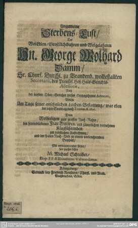 Ungemeine Sterbens-Lust des George Wolhard Damm, Churfl.-Brandenburg. Secretarii ..., welche am Tage seiner Leichen-Bestattung hat preisen sollen