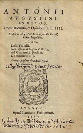 Antonii Augustini ... Emendationum,& opinionum lib. IIII