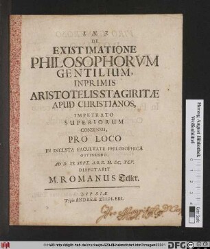 De Existimatione Philosophorum Gentilium, Inprimis Aristotelis Stagiritae Apud Christianos ... Ad D. XI. Sept. A.O.R. M.DC.XCV. Disputabit M. Romanus Teller