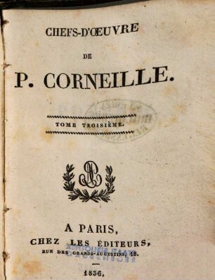 Chefs-d'oeuvre de P. Corneille, 3