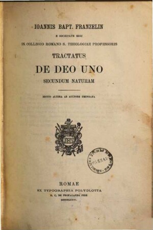 Ioannis Bapt. Franzelin ... tractatus de Deo uno secundum naturam