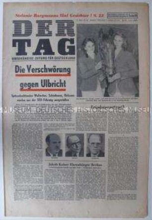 West-Berliner Tageszeitung "Der Tag" u.a. über Machtkämpfe in der SED-Führung und über die Aussichten eines Friedensvertrages