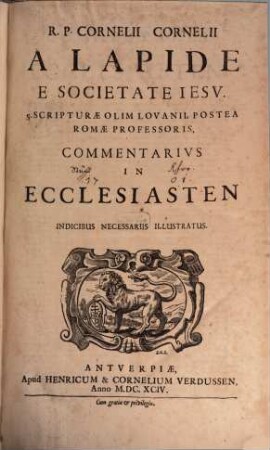 R. P. Cornelii Cornelii A Lapide E Societate Iesv, ... Commentarivs In Ecclesiasten : Indicibus Necessariis Illustratus