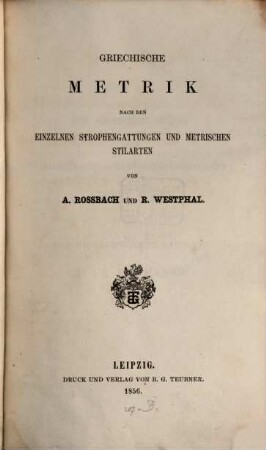 Metrik der griechischen Dramatiker und Lyriker : nebst d. begleitenden musischen Künsten, 3. Griechische Metrik nach den einzelnen Strophengattungen und metrischen Stilarten