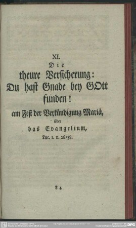 XI. Die theure Versicherung: Du hast Gnade bey GOtt funden! am Fest der Verkündigung Mariä, über das Evangelium, Luc. 1. V. 26-38.