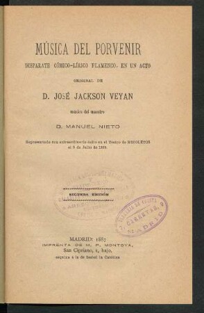 Música del porvenir : disparate cómico-lírico flamenco, en un acto, original de D. José Jackson Veyán
