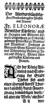Der Allerdurchläuchtigsten/ Großmächtigsten Fürstin und Frauen/ Fr. Eleonoræ römischer Käyserin/ auch zu Hungarn und Böheimb Königin/ [...]