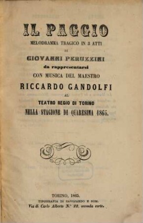 Il paggio : melodramma tragico in 3 atti ; da rappresentarsi al Teatro Regio di Torino nella stagione di quarésima 1865