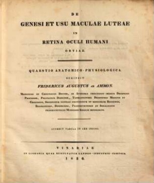 De genesi et usu maculae Luteae in retina oculi humani obviae : quaestio anatomico-physiologica ; accedit tabula in aes incisa