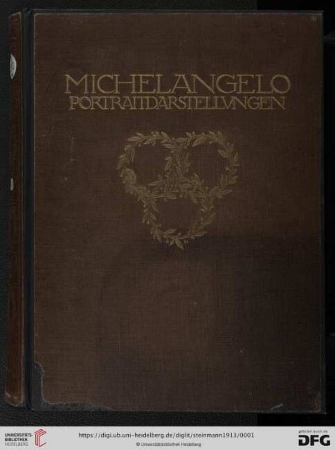 Band 3: Römische Forschungen der Bibliotheca Hertziana: Die Portraitdarstellungen des Michelangelo Die Portraitdarstellungen des Michelangelo