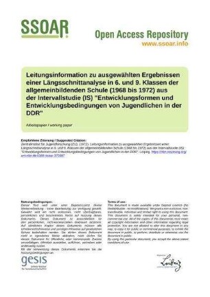 Leitungsinformation zu ausgewählten Ergebnissen einer Längsschnittanalyse in 6. und 9. Klassen der allgemeinbildenden Schule (1968 bis 1972) aus der Intervallstudie (IS) "Entwicklungsformen und Entwicklungsbedingungen von Jugendlichen in der DDR"