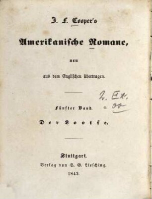 J. F. Cooper's amerikanische Romane : neu aus dem Englischen übertragen, 5. Der Lootse : ein Seegemälde