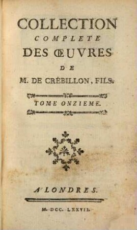Collection complète des oeuvres de M. de Crébillon, fils. 11, Lettres de la Duchesse de *** au Duc de *** ; 2