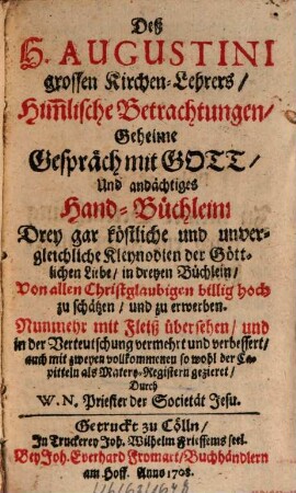 Des H[eiligen] Augustini Himmlische Betrachtungen, Geheime Gespräch mit Gott, und andächtiges Handbüchlein