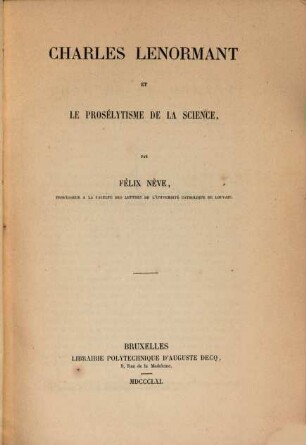 Charles Lenormant et le prosélytisme de la science : (Extrait de la Revue belge et étrangère, nouvelle série de la Belgique, XII, 1861.)