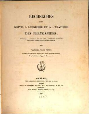 Recherches pour servir à l'histoire et à l'Anatomie des Phryganides : avec 20 planches