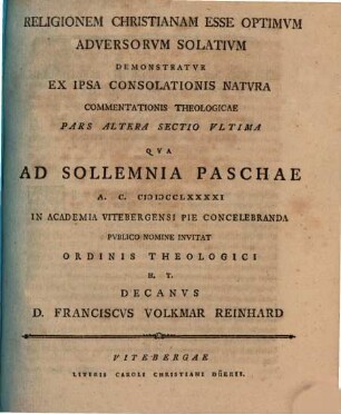 Religionem christianam esse optimam adversarum solatium demonstratur ex ipsa consolationis natura : Commentat. theol., [2,2]. (1791)