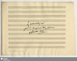 [Umschlag mit Titel:] Lamentazioni per li tre giorni della Settimana Santa 1831