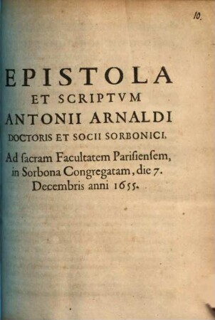 Epistola et scriptum ad sacram Facultatem Paris, in Sorbona congregatam, die VII. Dec. 1655