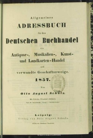 19.1857: Allgemeines Adreßbuch für den deutschen Buchhandel, den Antiquar-, Colportage-, Kunst- Landkarten- und Musikalien-Handel sowie verwandte Geschäftszweige