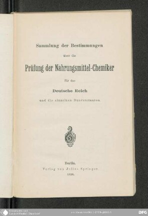 Sammlung der Bestimmungen über die Prüfung der Nahrungsmittel-Chemiker für das Deutsche Reich und die einzelnen Bundesstaaten