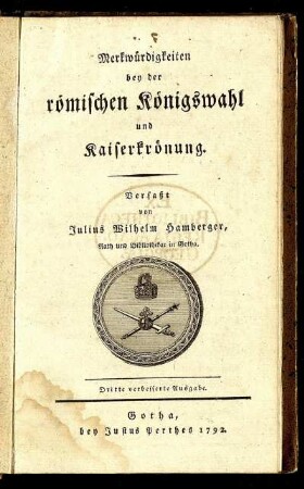 Merkwürdigkeiten bey der römischen Königswahl und Kaiserkrönung