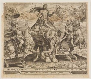 Hector von Troja, Alexander von Mazedonien und Julius Caeesar