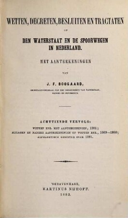 Wetten, decreten, besluiten, tractaten en andere bescheiden betreffende de waterstaat in Nederland. 18. 1881 (1883)