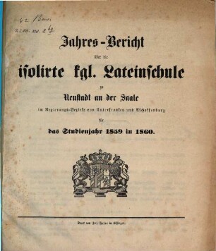Jahres-Bericht über die Isolirte Lateinschule zu Neustadt a.d. Saale : für das Studienjahr ... 1859/60