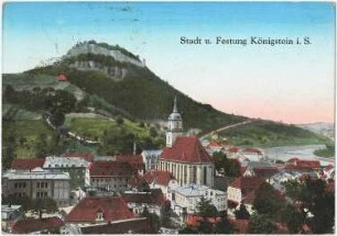Königstein/Sächs. Schweiz. Stadt und Festung, kolorierte Ansichtskarte