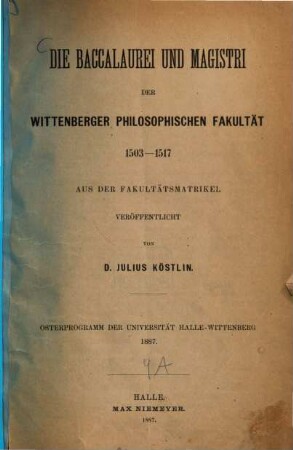 Die Baccalaurei und Magistri der Wittenberger philosophischen Fakultät, [1]. 1503 - 1517