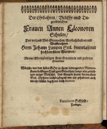 Der Ehrbahren/ Viel Ehr- und Tugendreichen Frauen Annen Eleonoren Scheelen/ [...]