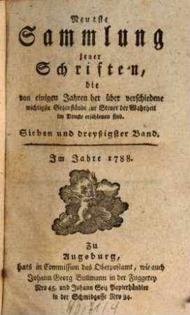 Neueste Sammlung jener Schriften, die von einigen Jahren her über verschiedene wichtige Gegenstände zur Steuer der Wahrheit im Drucke erschienen sind. 37. 1788