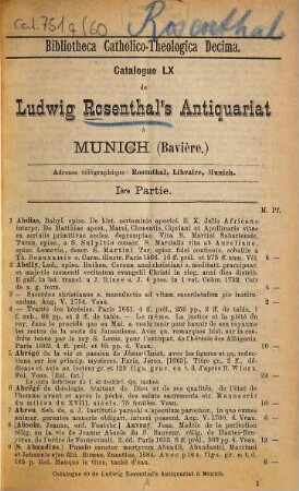 Bibliotheca Catholico-Theologica, Bibliotheca Catholico-Theologica decima. Supplément de nos catalogues XXII, XXVIII, XXXI, XXXIV, XXXV, XXXVI, XL, XLI, XLIX : nouvelles acquisitions: manuscrits sur vélin et sur papier, livres imprimés théologie catholique, ouvrages religieux à figures et avec la musique notée : en toutes les langues, excepté en Allemand