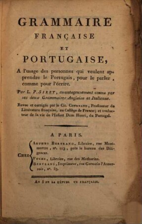 Grammaire française et portugaise, à l'usage des personnes qui veulent apprendre le Portugais, pour le parler, comme pour l'écrire