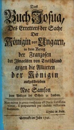 Das Buch Josua, Des Erretters der Sache Der Königin von Ungarn, in dem Krieg der Franzosen der Ismaeliten von Teutschland gegen die Alliirten der Königin