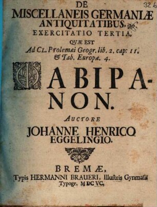 De Miscellaneis Germaniae Antiquitatibus, 3. Exercitatio Tertia, Qvae Est Ad Cl. Polemaei Geogr. lib. 2. cap. II. & Tab. Europae 4. Phabiranon