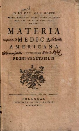 D. Io. Davidis Schoepf ... Materia Medica Americana Potissimvm Regni Vegetabilis