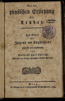 Von der physischen Erziehung der Kinder : Zum Besten der Jugend und Landlehrer