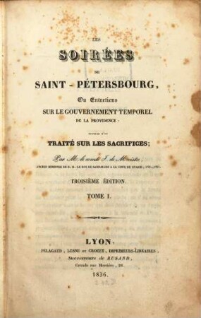 Les soirées de Saint-Pétersbourg, ou entretiens sur le gouvernement temporel de la Providence : suivies d'un traité sur les sacrifices. 1