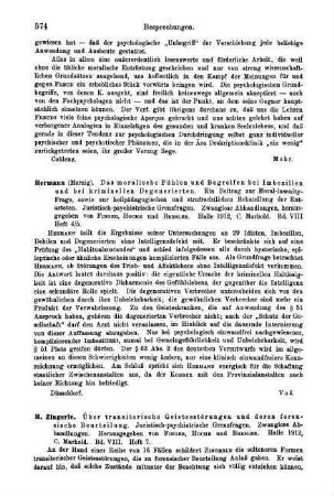 574, Hermann. Das moralische Fühlen und Begreifen bei Imbezillen und bei kriminellen Degenerierten. Ein Beitrag zur Moral-insanity-Frage, sowie zur heilpädagogischen und strafrechtlichen Behandlung der Entarteten. 1912