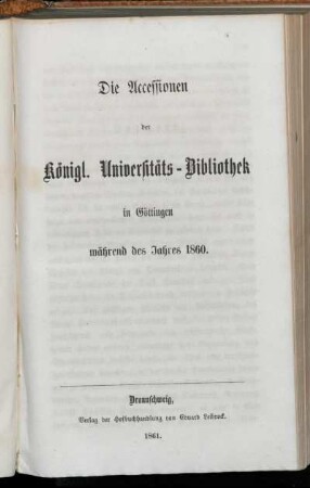 1860: Die Accessionen der Königlichen Universitäts-Bibliothek in Göttingen